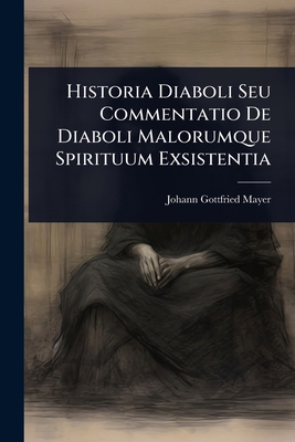 Historia Diaboli Seu Commentatio De Diaboli Mal... [Latin] 102366013X Book Cover