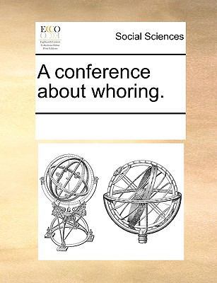 A Conference about Whoring. 1170239900 Book Cover
