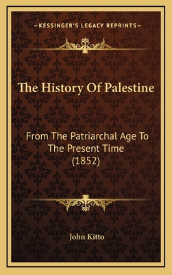 The History Of Palestine: From The Patriarchal ... 1166381838 Book Cover