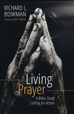 Living Prayer: A Bible Study Calling for Action 1532690304 Book Cover