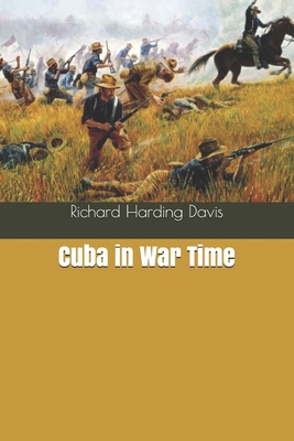 Cuba in War Time 1661194087 Book Cover