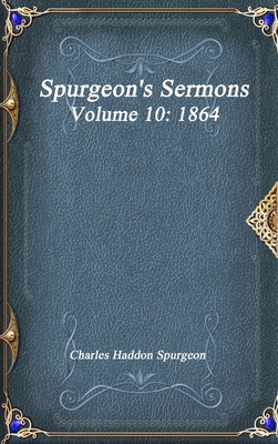 Spurgeon's Sermons Volume 10: 1864 1773560816 Book Cover