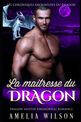 La maîtresse du DRAGON: Romance paranormale [French] B08KTG25YY Book Cover