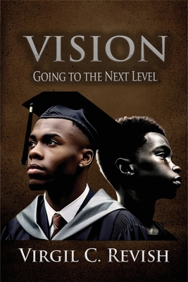 Vision: Going To The Next Level 1963917952 Book Cover