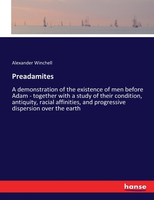 Preadamites: A demonstration of the existence o... 3337287328 Book Cover