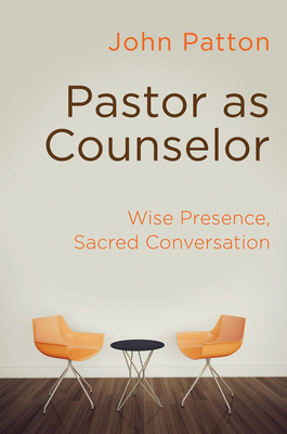 Pastor as Counselor: Wise Presence, Sacred Conv... 1630886904 Book Cover