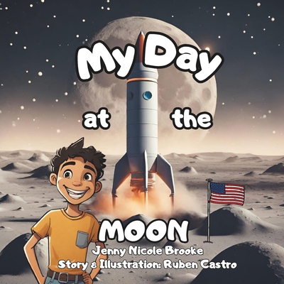 My Day at the Moon B0CXJ157XH Book Cover