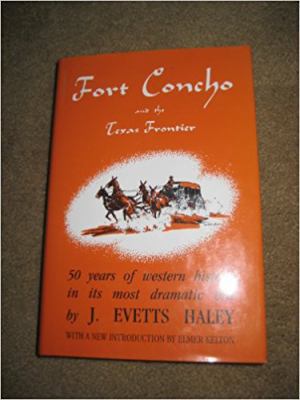 Fort Concho and the Texas Frontier 0615133665 Book Cover