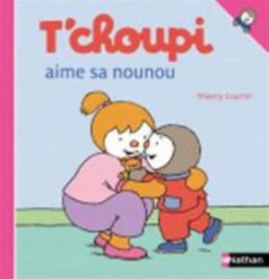 T'choupi aime sa nounou (46) [French] 2092531549 Book Cover