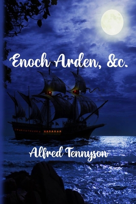 ENOCH ARDEN, &c.: Classic Novel B091DWW9FY Book Cover