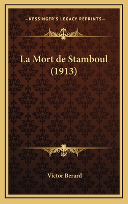 La Mort de Stamboul (1913) [French] 1167939565 Book Cover
