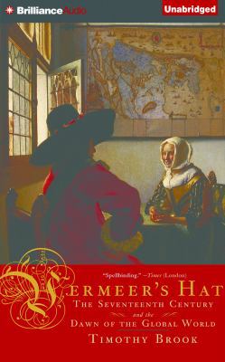 Vermeer's Hat: The Seventeenth Century and the ... 1491586605 Book Cover