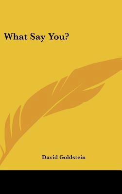 What Say You? 1104850958 Book Cover
