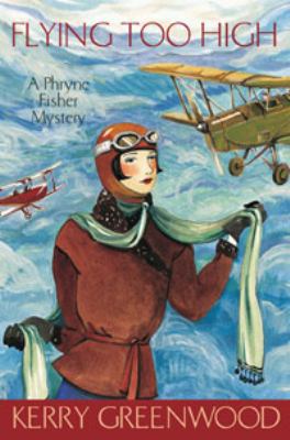 Flying too high: a Phryne Fisher mystery 1741145678 Book Cover