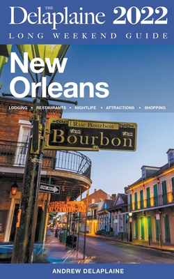 New Orleans - The Delaplaine 2022 Long Weekend ... B09M4Y492K Book Cover