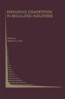 Expanding Competition in Regulated Industries 1441950060 Book Cover
