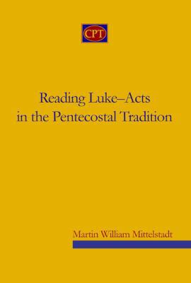 Reading Luke-Acts in the Pentecostal Tradition 0981965172 Book Cover