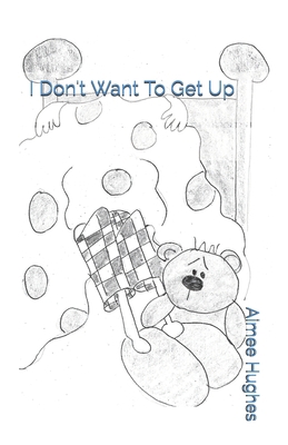 I Don't Want To Get Up 1657986756 Book Cover