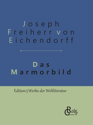 Das Marmorbild: Gebundene Ausgabe [German] 3966371065 Book Cover