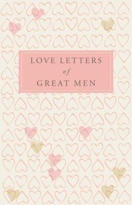 Love Letters of Great Men 0230739466 Book Cover