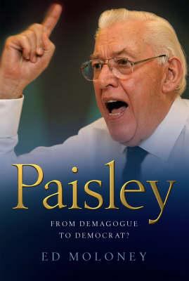 Paisley: From Demagogue to Democrat? 1842233246 Book Cover
