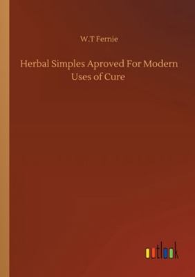 Herbal Simples Aproved For Modern Uses of Cure 3752312149 Book Cover