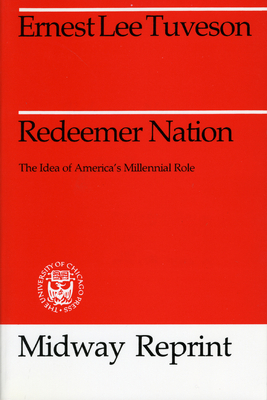 Redeemer Nation: The Idea of America's Millenni... 0226819213 Book Cover