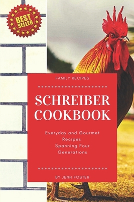 The Schreiber Cookbook: Everyday and Gourmet Re... 1696879477 Book Cover