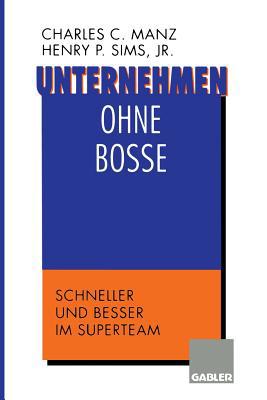 Unternehmen Ohne Bosse: Schneller Und Besser Im... [German] 3322890007 Book Cover