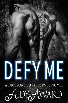 Defy Me: A Curvy Girl and Dragon Shifter Romanc... 1950228002 Book Cover