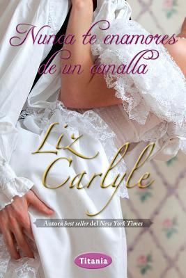 Nunca Te Enamores de Un Canalla [Spanish] 8492916699 Book Cover