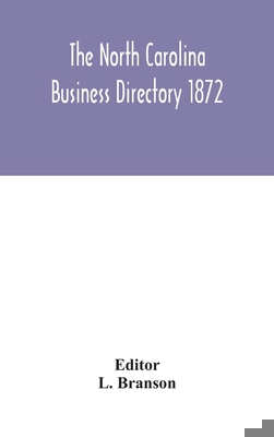 The North Carolina business directory 1872 9354046924 Book Cover