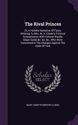 The Rival Princes: Or, A Faithful Narrative Of ... 1346971145 Book Cover