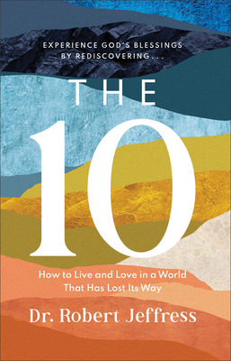 The 10: How to Live and Love in a World That Ha... 1540900495 Book Cover