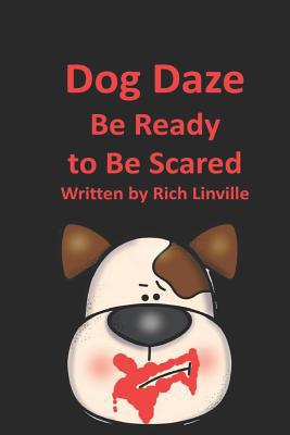 Dog Daze Be Ready to Be Scared 109254495X Book Cover