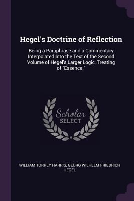 Hegel's Doctrine of Reflection: Being a Paraphr... 1377655504 Book Cover