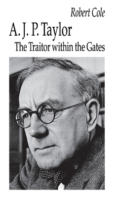 A. J. P. Taylor: The Traitor Within the Gates 0312100663 Book Cover