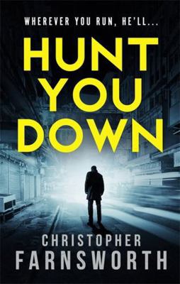 Hunt You Down: An unstoppable, edge-of-your-sea... 1785763113 Book Cover