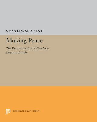 Making Peace: The Reconstruction of Gender in I... 0691031401 Book Cover