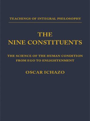 The Nine Constituents : The Science of the Human Condition from Ego to Enlightenme