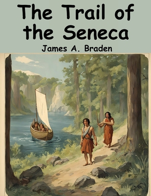 The Trail of the Seneca 1836571461 Book Cover