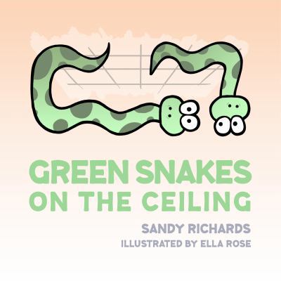 Green Snakes on the Ceiling 0998104825 Book Cover