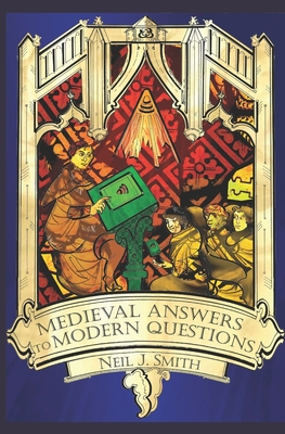 Medieval Answers to Modern Questions 1679038893 Book Cover