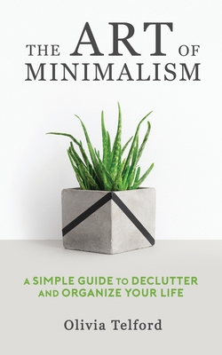 The Art of Minimalism: A Simple Guide to Declut... 1989588190 Book Cover