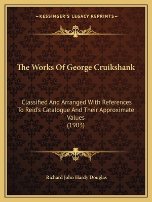 The Works Of George Cruikshank: Classified And ... 1165156024 Book Cover