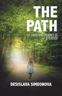 The Path: The Awakening Journey of a Teacher 1982228792 Book Cover