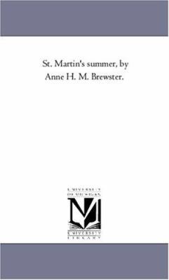 St. Martin'S Summer, by Anne H. M. Brewster. 1425550347 Book Cover