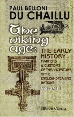 The Viking Age: the Early History, Manners, and... 1402171005 Book Cover