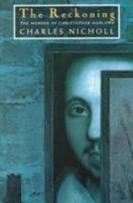 The Reckoning: The Murder of Christopher Marlowe 0226580245 Book Cover