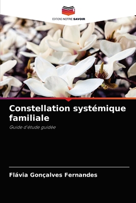 Constellation systémique familiale [French] 6204045032 Book Cover